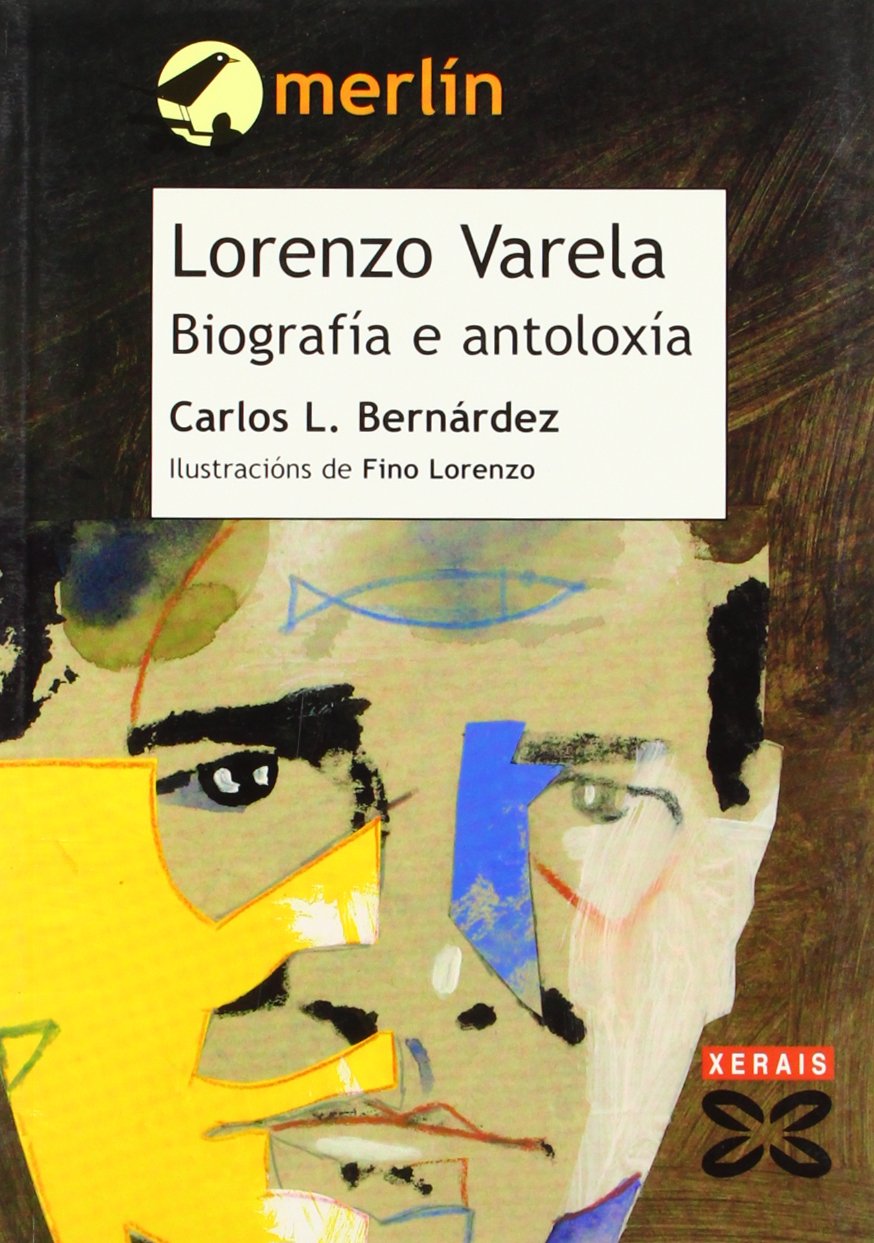 Lorenzo Varela: Biografía e antoloxía (Infantil E Xuvenil - Merlín - De 9 Anos En Diante)