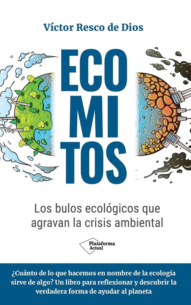 Ecomitos: Los bulos ecológicos que agravan la crisis ambiental (ACTUAL)