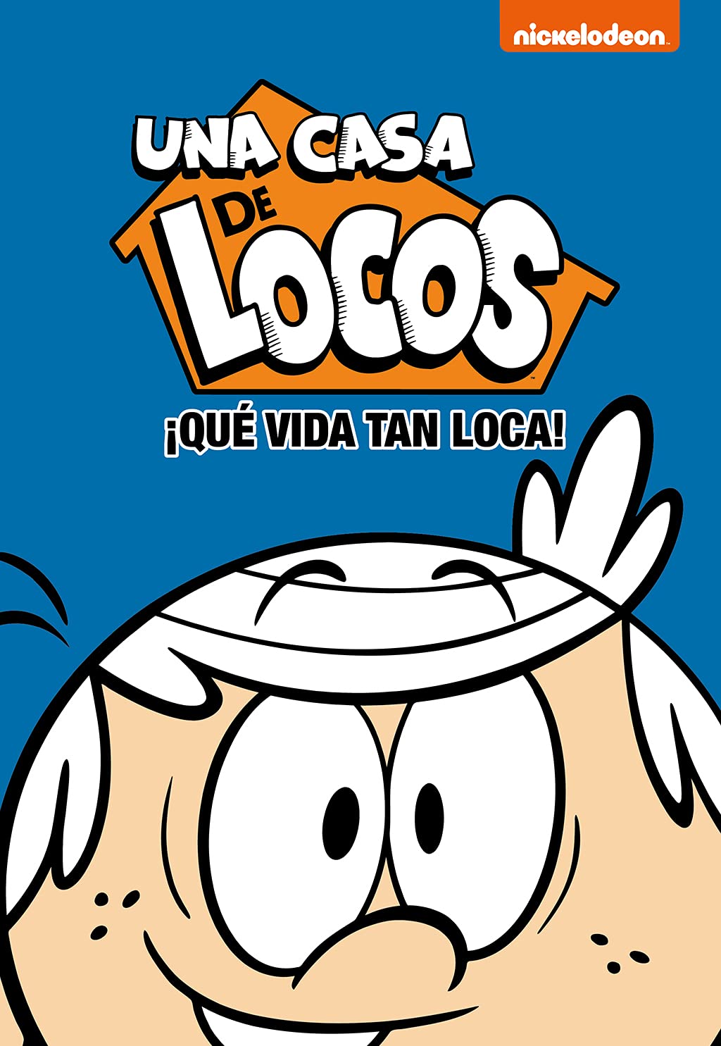 Una casa de locos. Cómic 3 - ¡Que vida tan loca! (Nickelodeon)
