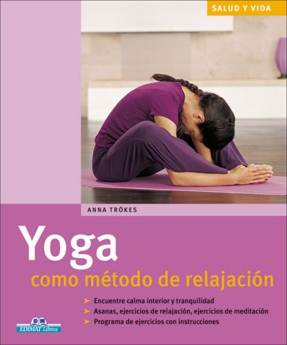 Yoga Como Metodo De Relajacion/ Yoga As Relaxation Method (Salud Y Vida/ Health and Life)