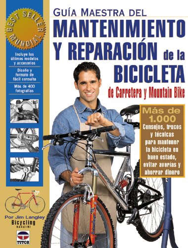 GUÍA MAESTRA DEL MANTENIMIENTO Y REPARACIÓN DE LA BICICLETA (DEPORTES)