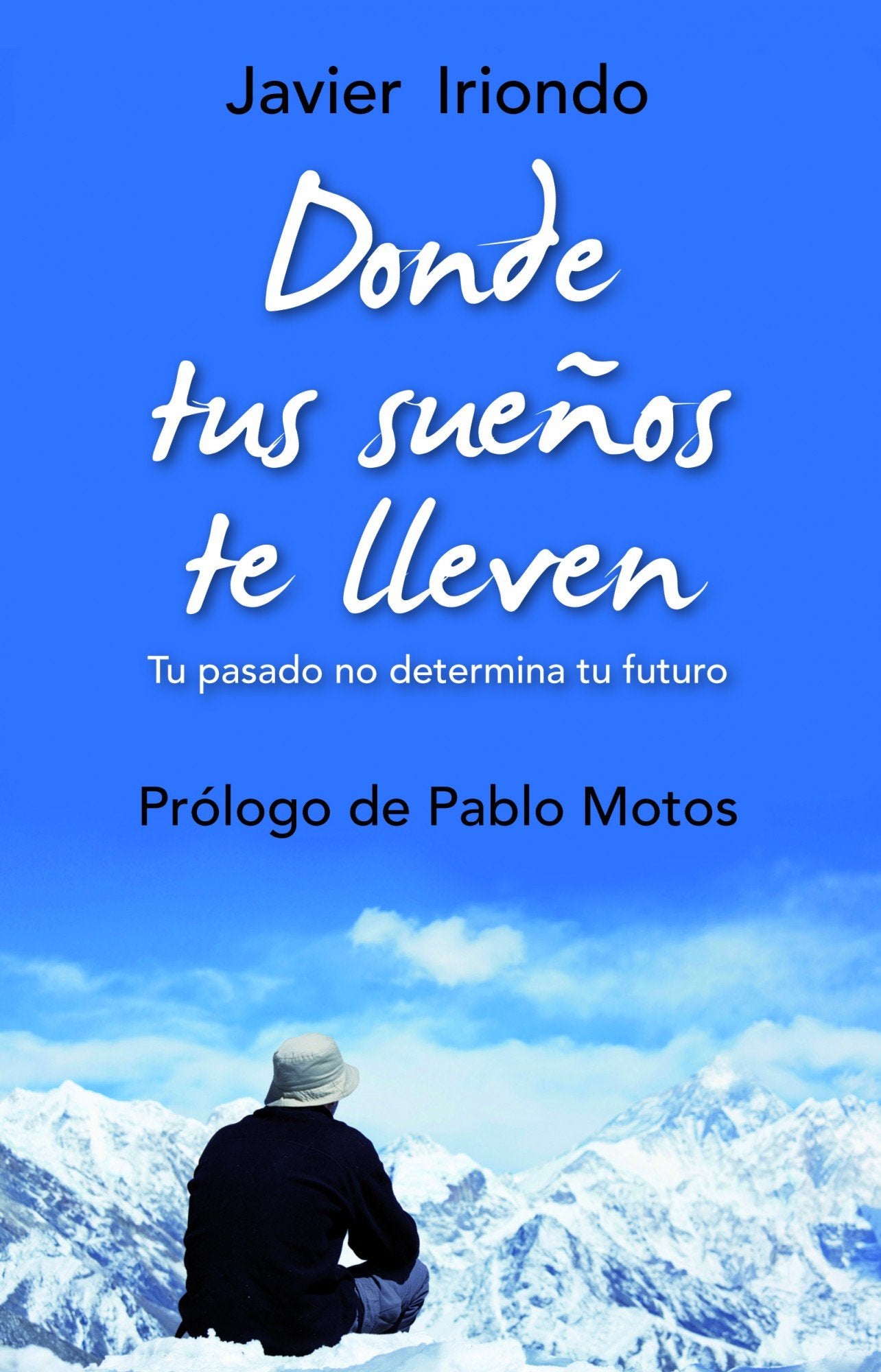 Donde tus sueños te lleven: Tu pasado no determina tu futuro Con prólogo de Pablo Motos (El Árbol de la Vida)
