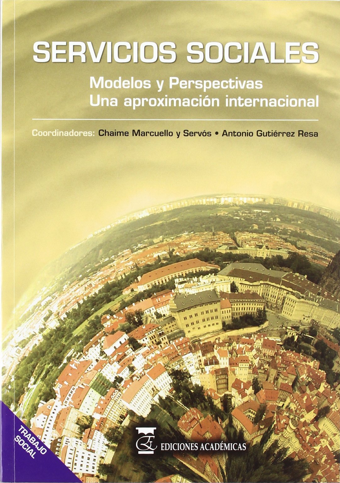 Servicios sociales: modelos y persperctivas: una aproximación internacional.