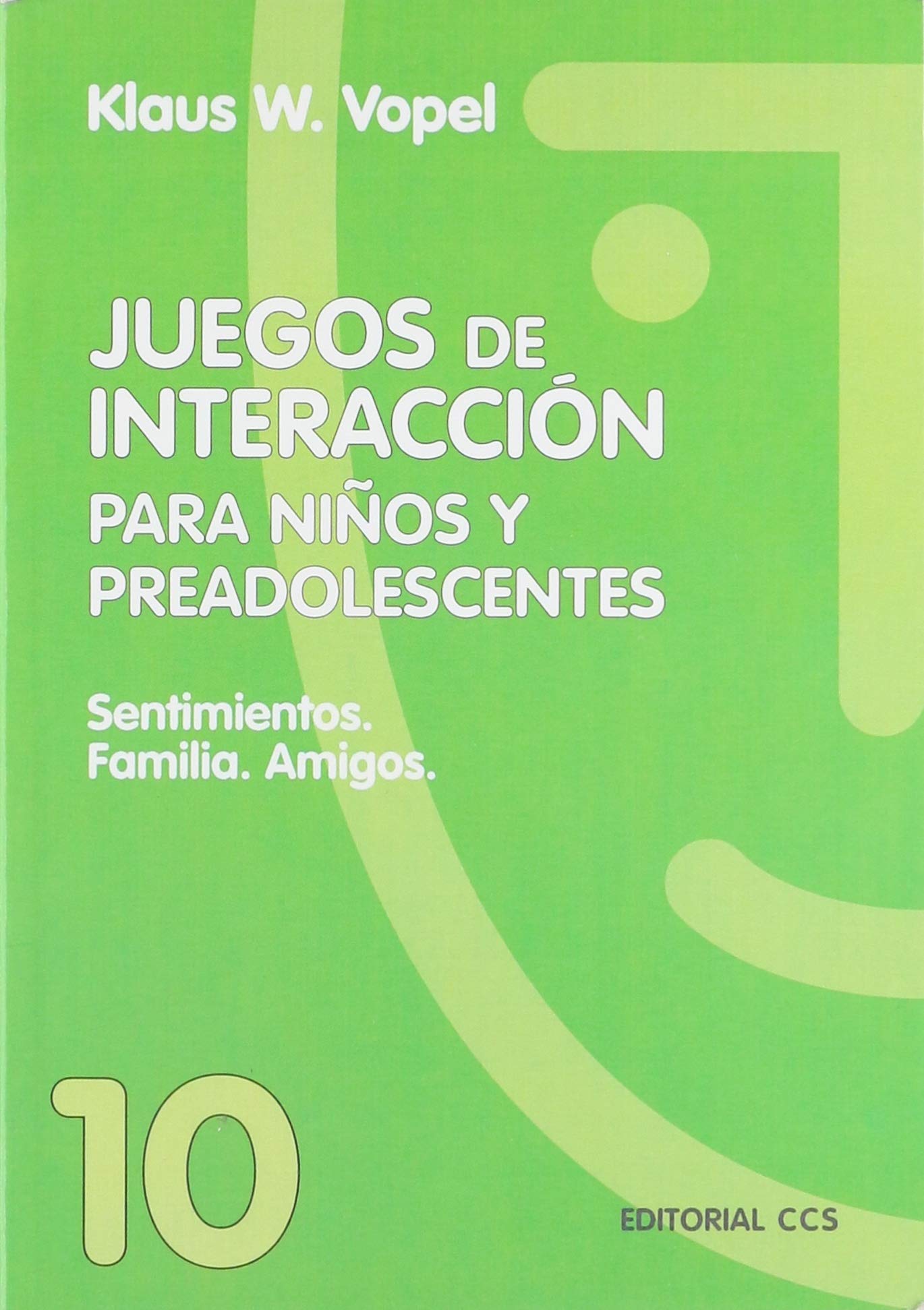 Juegos De Interacción/10: Sentimientos - Familia - Amigos (Animación de grupos)