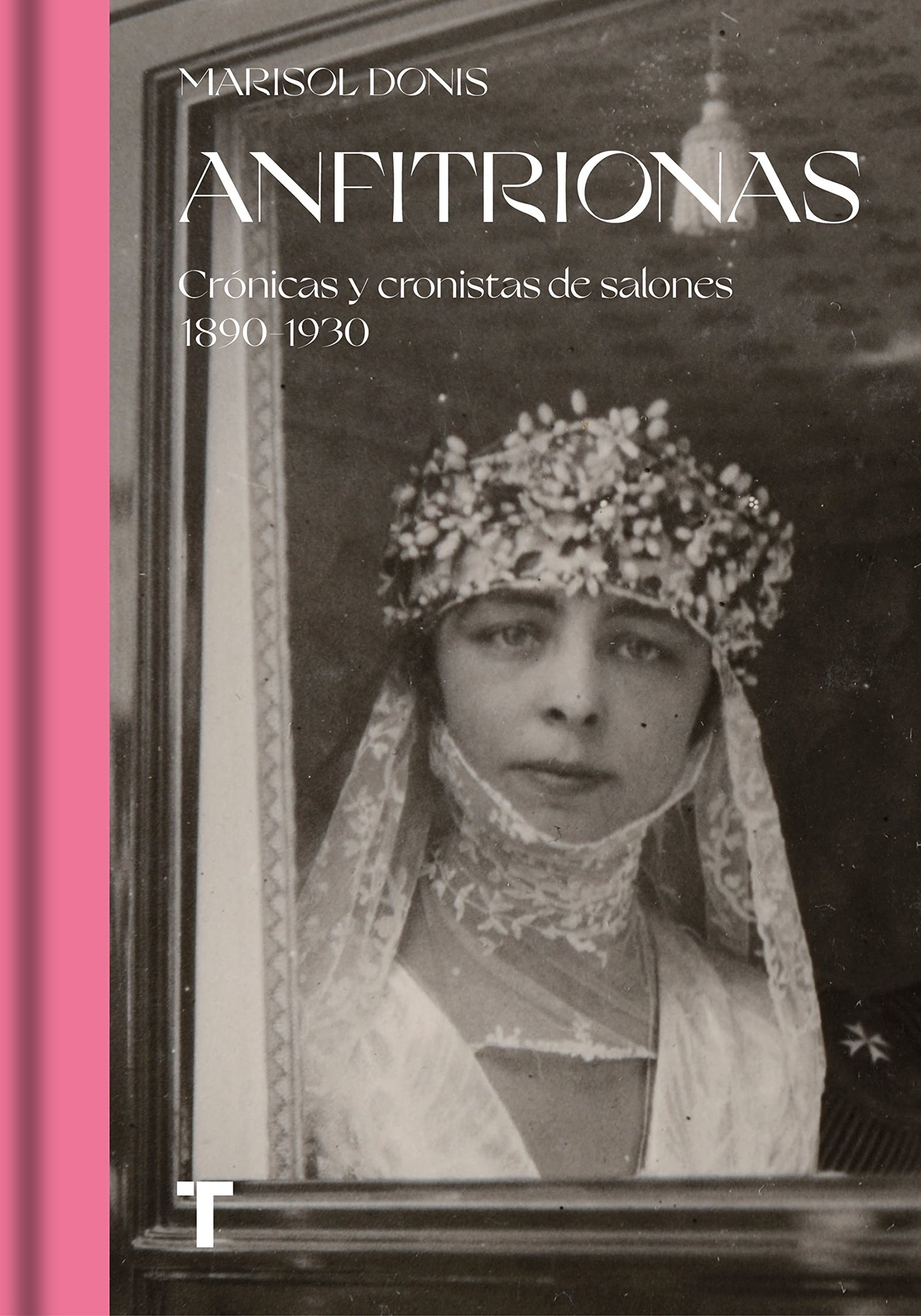 Anfitrionas: Crónicas y cronistas de salones 1890-1930 (Arte y foto)