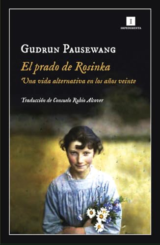 El prado de Rosinka: Una vida alternativa en los años veinte: 172 (Impedimenta)