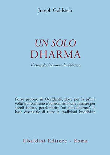 Un solo dharma. Il crogiolo del nuovo buddhismo (Civiltà dell'Oriente)