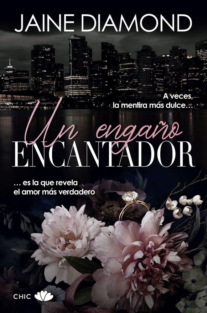 Un engaño encantador: A veces la mentira más dulce...es la que revela el amor más verdadero (Chic Editorial)
