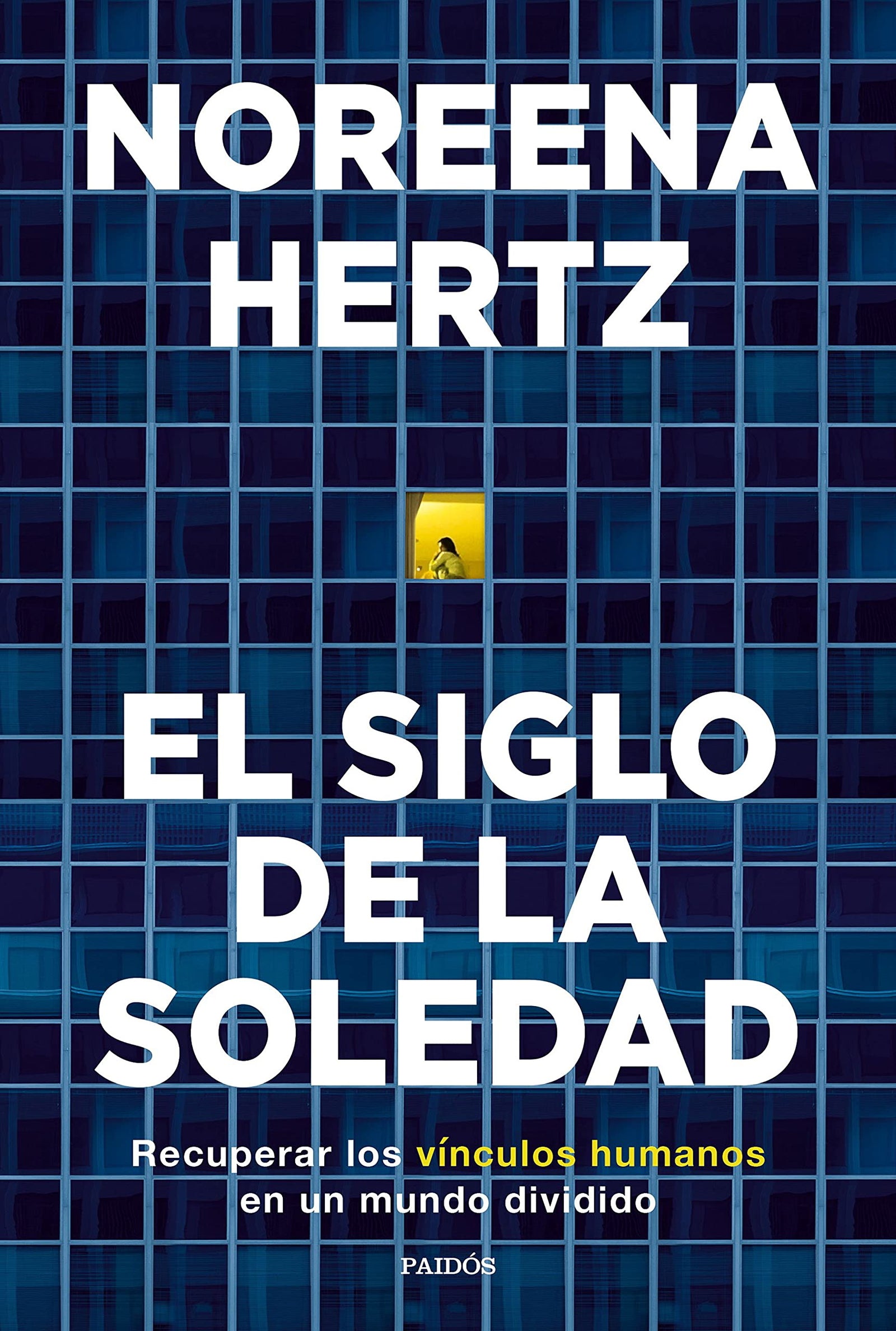El siglo de la soledad: Recuperar los vínculos humanos en un mundo dividido (Contextos)