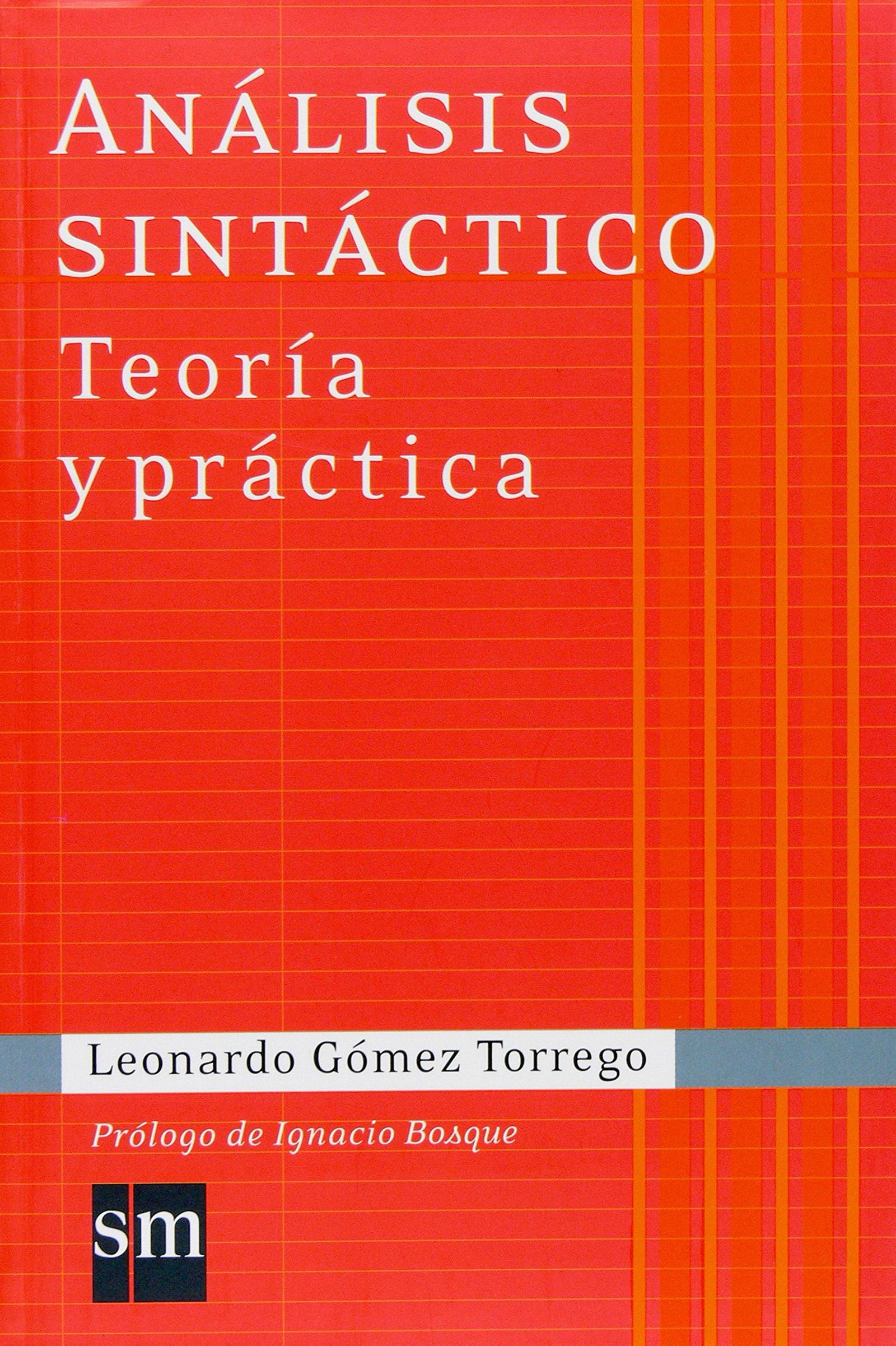 Análisis Sintáctico. Teoría y Práctica: Colección Gómez Torrego (Español Actual) - 9788467515480: Analisis Sintactico - Teoria Y Practica