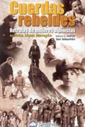 Cuerdas rebeldes: retratos de mujeres alpinistas (SIN COLECCION)