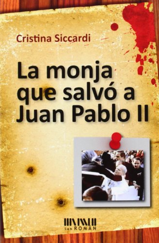 La Monja Que Salvó A Juan Pablo II