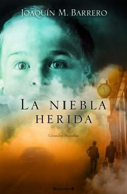 LA NIEBLA HERIDA (GRANDES NOVELAS)