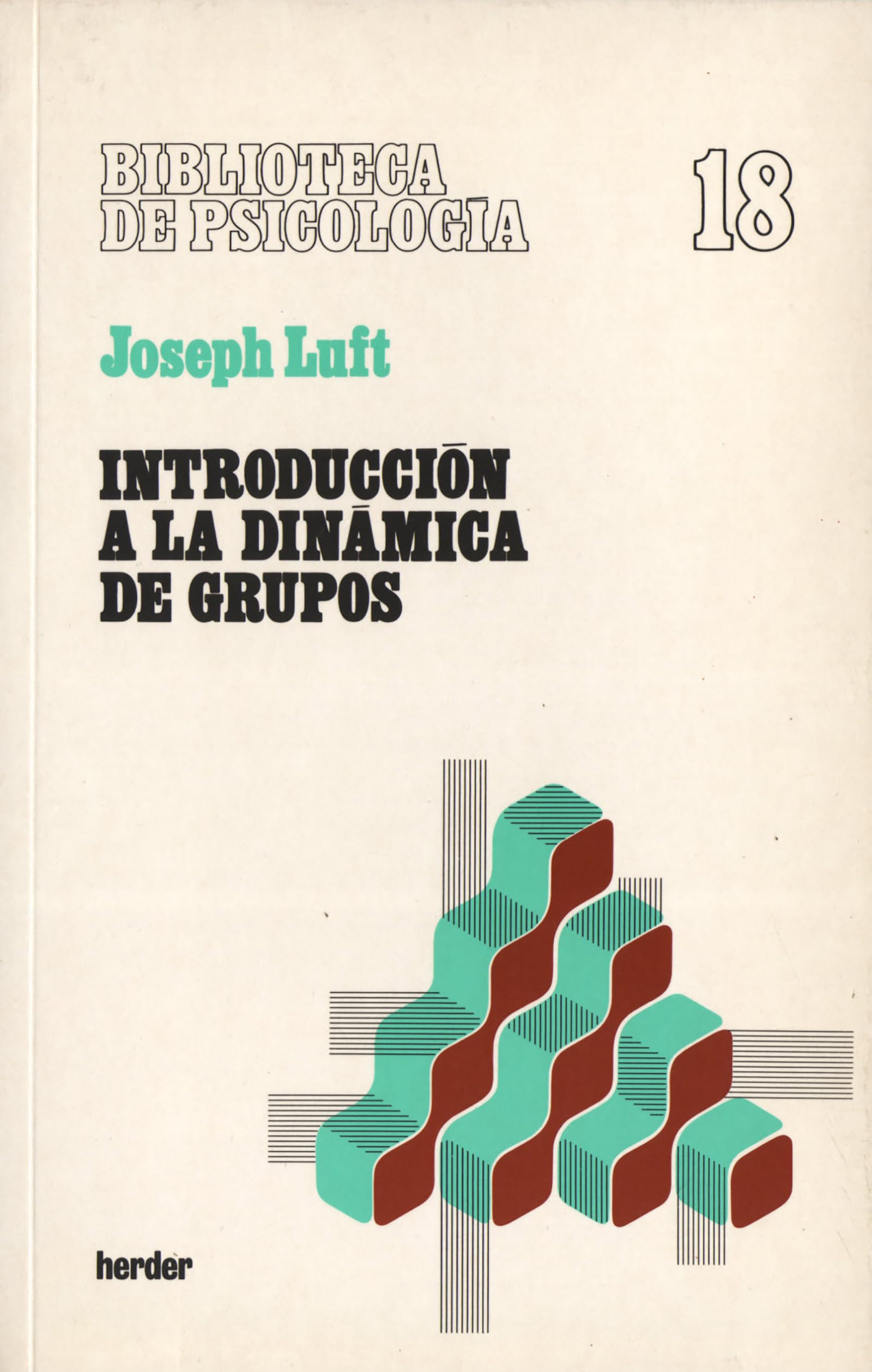 Introducción a la dinámica de grupos: Los pequeños grupos y su rol en la práctica social y educativa (SIN COLECCION)