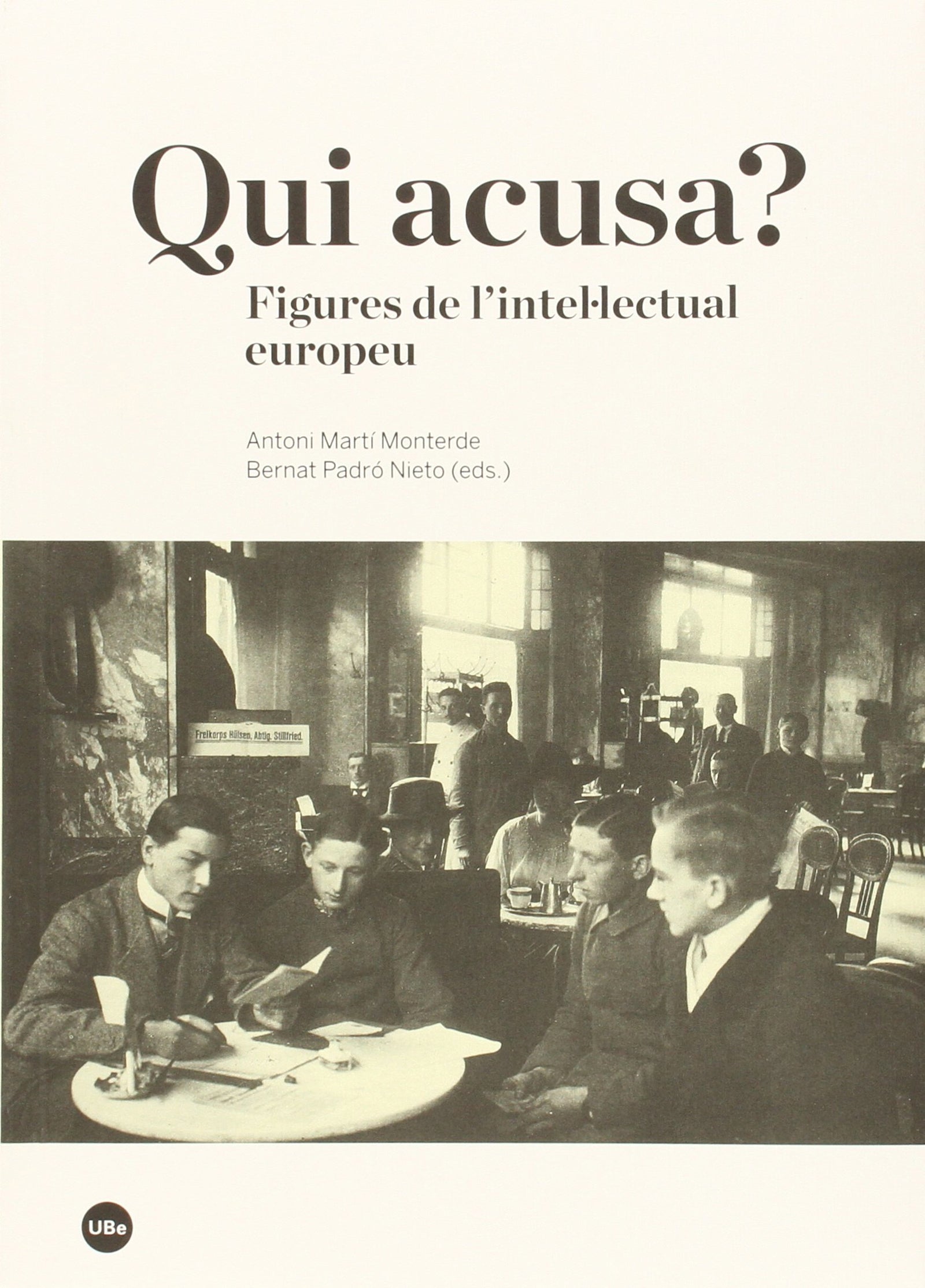 Qui acusa?. Figures de l'intel.lectual europeu (FIGURA)