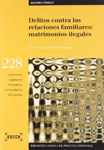 Delitos contra las relaciones familiares: Matrimonios ilegales