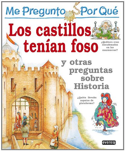 Me pregunto por qué: Los castillos tenían foso y otras preguntas sobre historia