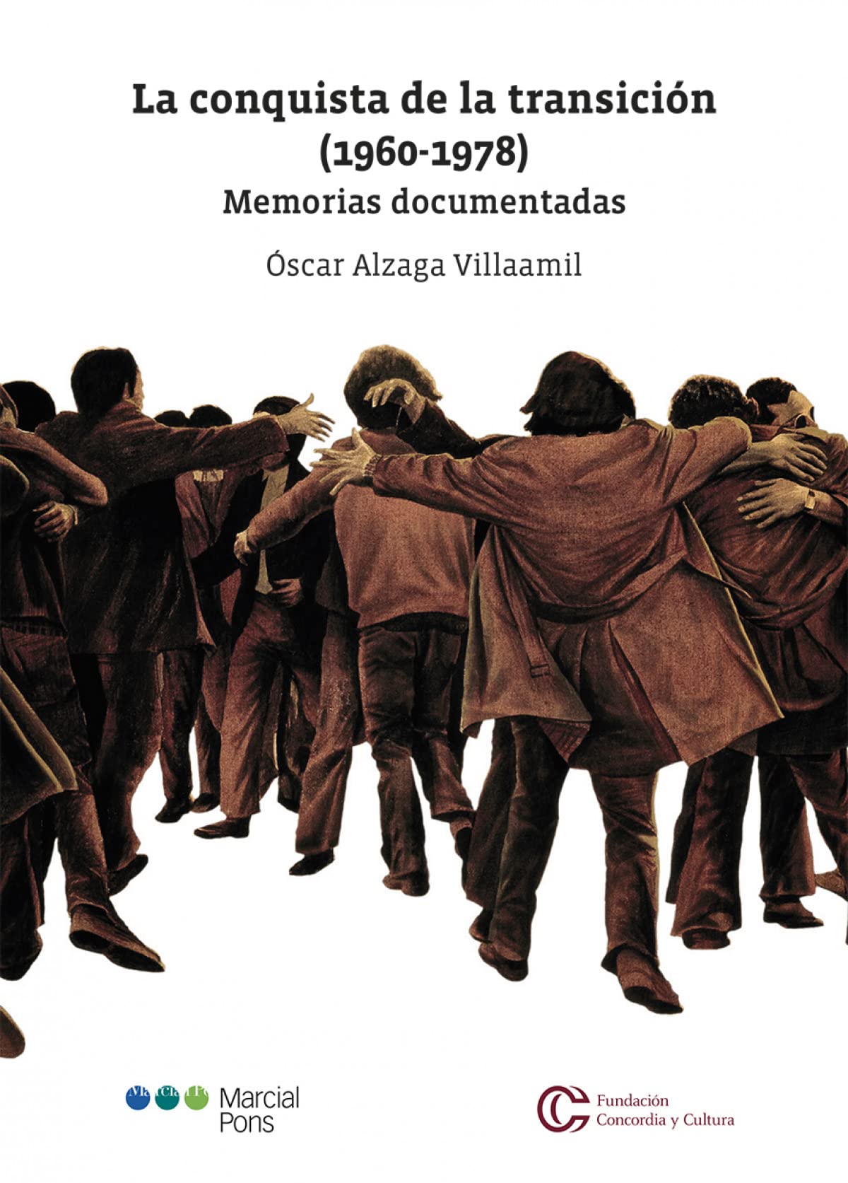 La conquista de la transición (1960-1978): Memorias documentadas (Varios)