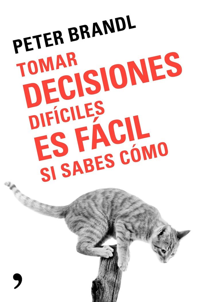 Tomar decisiones difíciles es fácil si sabes como (SIN COLECCION)