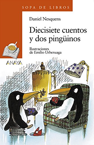 Diecisiete cuentos y dos pingüinos: 41 (LITERATURA INFANTIL - Sopa de Libros)