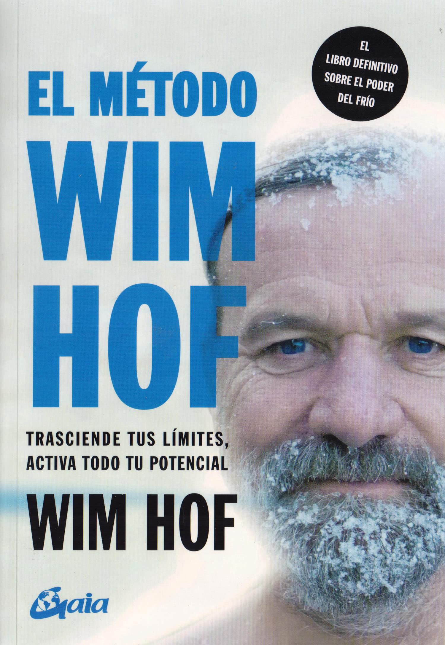 El método Wim Hof: Trasciende tus límites, activa todo tu potencial. (Salud natural)