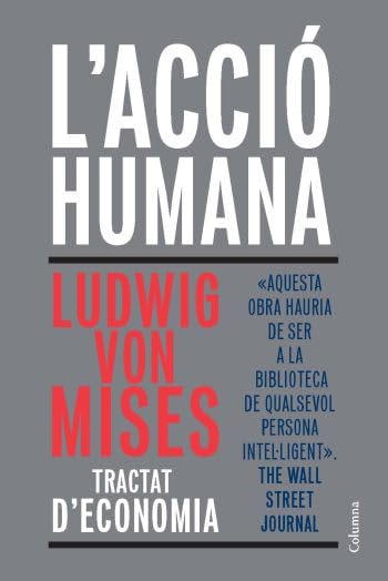L'Acció Humana: Tractat d'economia (FORA DE COL.LECCIO)