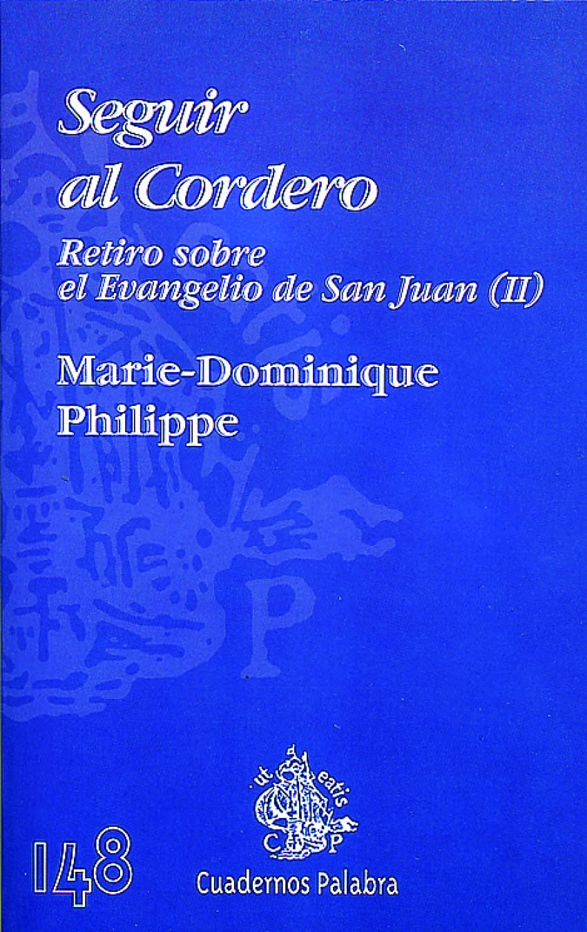 Seguir al Cordero II: Retiro sobre el Evangelio de San Juan (II): 148 (Cuadernos Palabra)