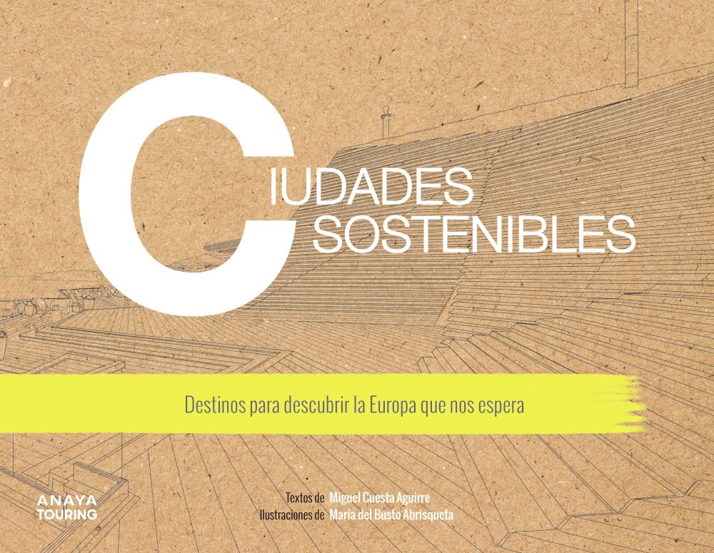 Ciudades sostenibles: Destinos para descubrir la Europa que nos espera (Guías Singulares)
