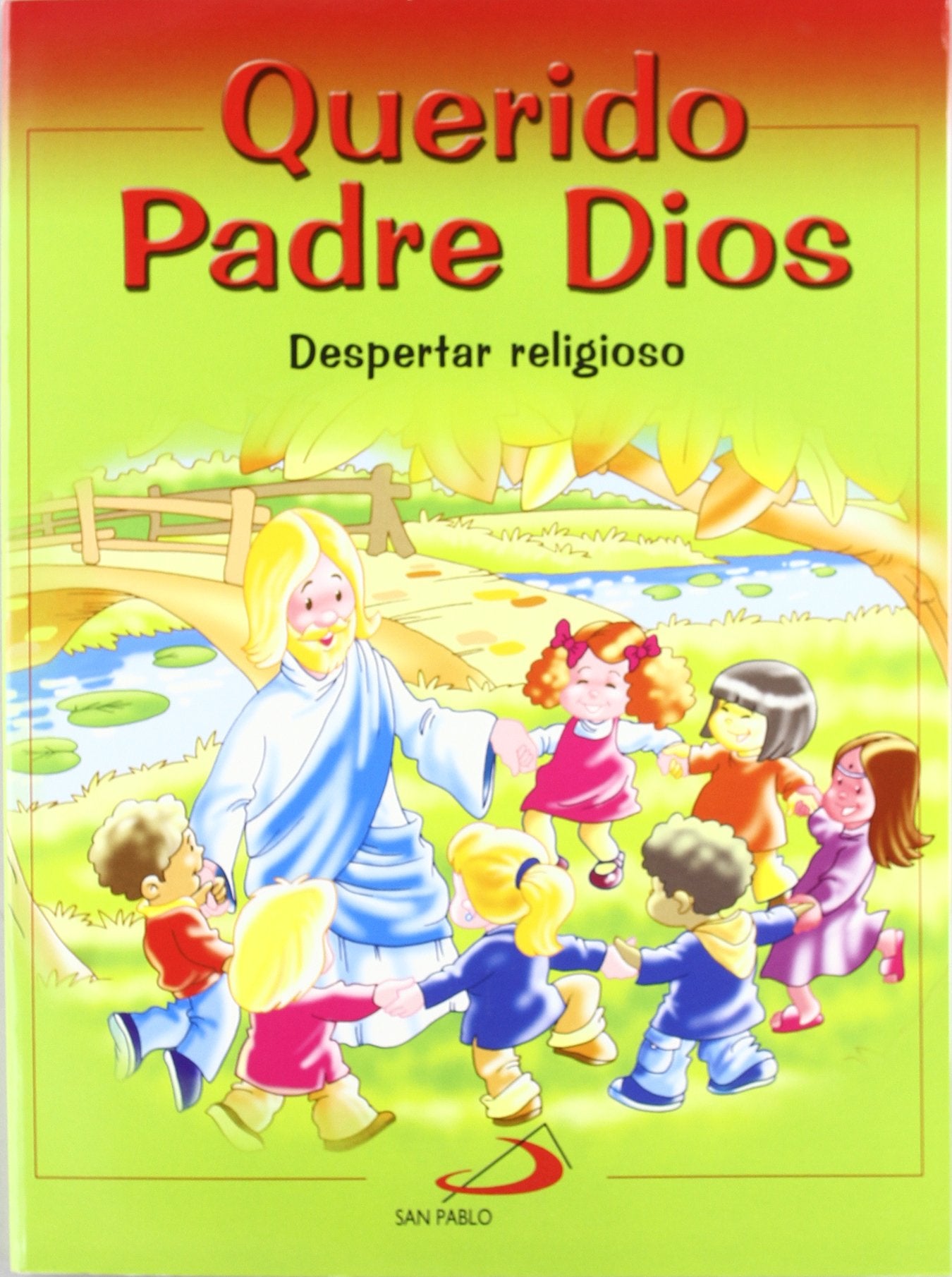 Querido Padre Dios: Despertar Religioso - libro del niño (Nuevo Proyecto Galilea 2000)