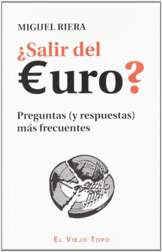 ¿Salir del euro?: Preguntas (y respuestas) más frecuentes (TEXTOS INTRUSOS)