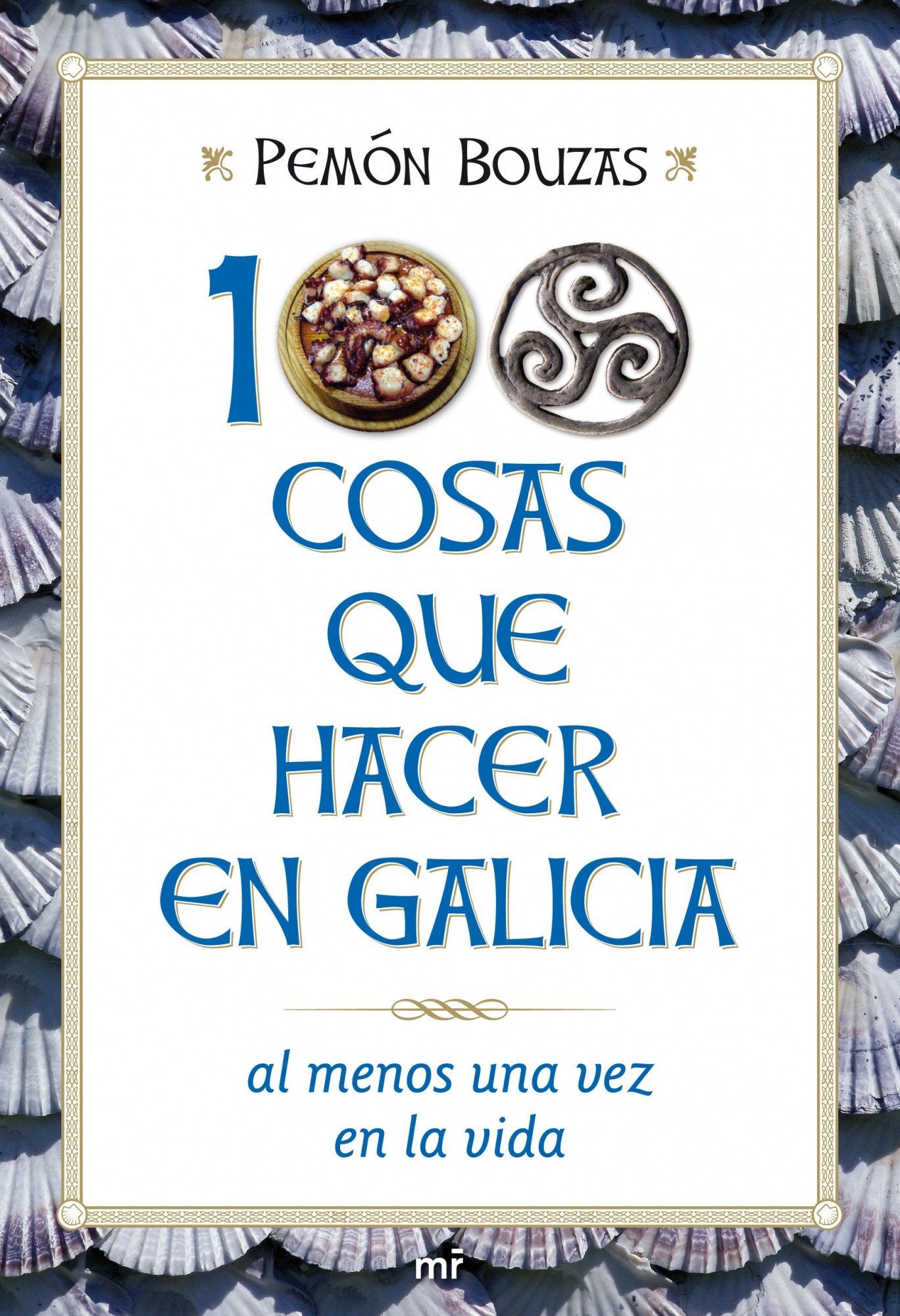 100 cosas que hacer en Galicia al menos una vez en la vida (MR Prácticos)