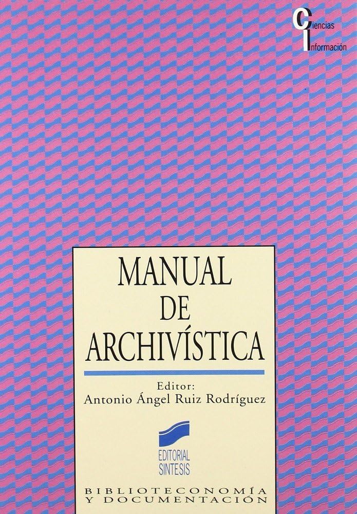 Manual de archivística: 7 (Ciencias de la información)
