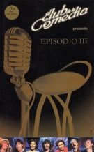 El Club De La Comedia Presenta. Episodio III