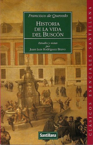 Historia de La Vida del Buscon (El Buscon: Don Pablo's Story)