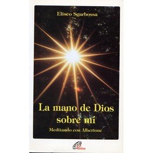 La mano de Dios sobre mí: Meditando con Alberione: 23 (Pequeña fuente)