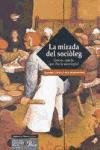 La mirada del sociòleg : què és, què fa, què diu la sociologia