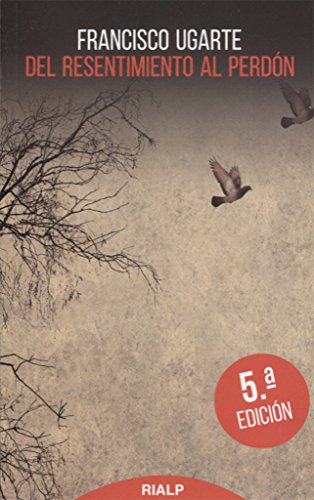 Del Resentimiento al Perdón (5ª ed.): Una puerta a la felicidad (Bolsillo)