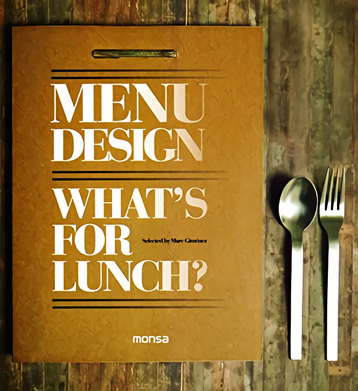 Menu design: What's for Lunch? (LOFT PUBLICATIONS)