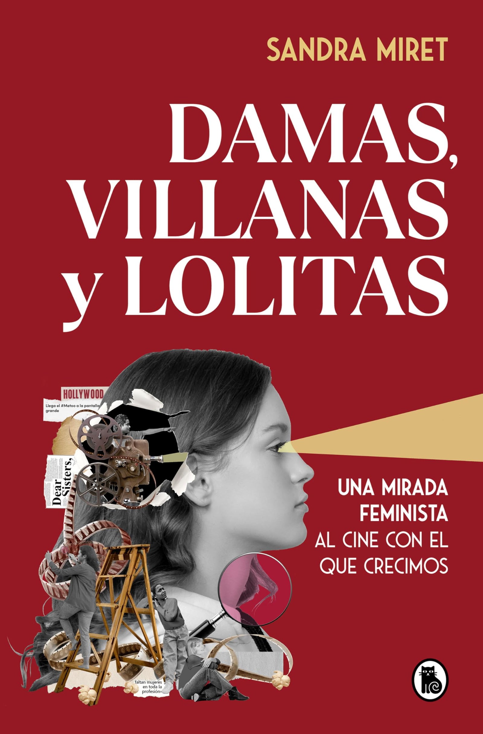 Damas, villanas y lolitas: Una mirada feminista al cine con el que crecimos (Bruguera Tendencias)