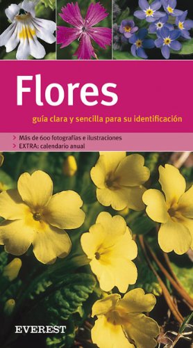 Flores. Guía clara y sencilla para su identificación (Grandes guías de la naturaleza)