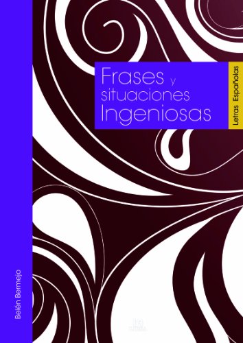 Frases y Situaciones Ingeniosas (Letras Españolas)