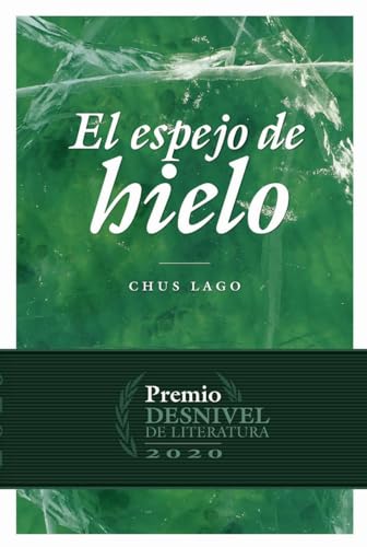 El Espejo De Hielo (Premio Desniel de Literatura de montaña, viajes y aventura)