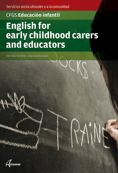 English for early child, carers and educators (CFGS EDUCACIÓN INFANTIL) - 9788415309772