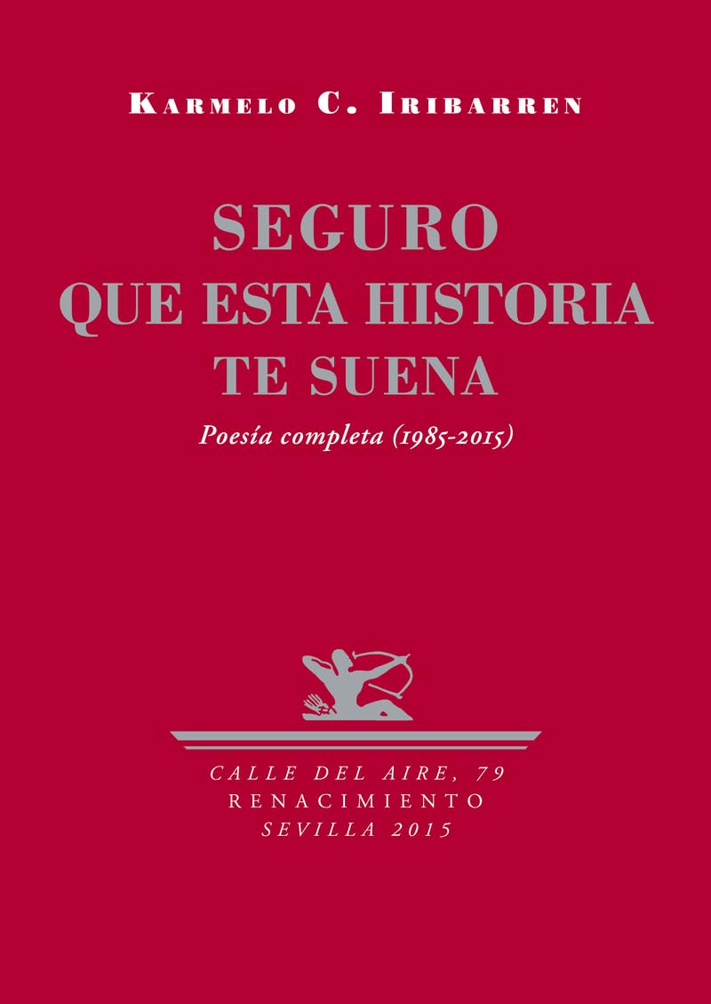 Seguro Que Esta Historia Te Suena: Poesía completa (1985-2015) (Calle del Aire)