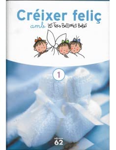 Créixer feliç amb les Tres Bessones Bebès.: Ser pare, ser mare (FAMILIA (CATALÀ))