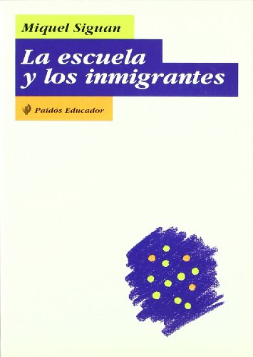 LA ESCUELA Y LOS INMIGRANTES: 1 (Educador)