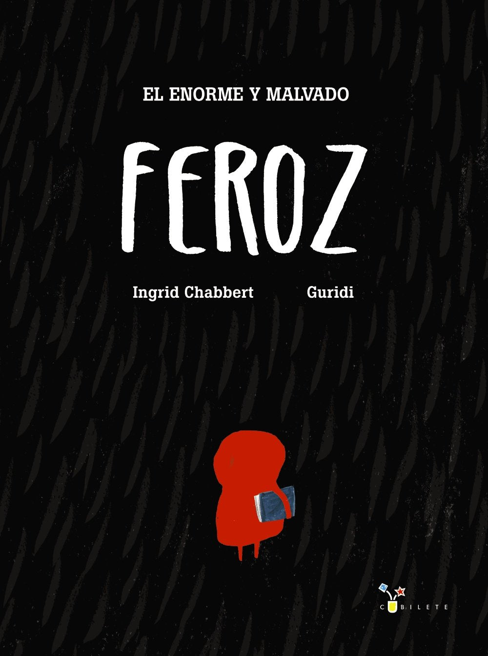 El enorme y malvado Feroz (Castellano - A PARTIR DE 3 AÑOS - ÁLBUMES - Cubilete)