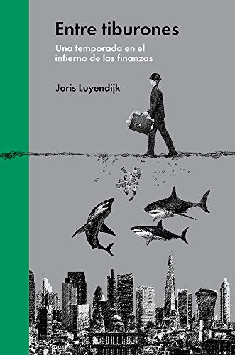 Entre tiburones: Una temporada en el infierno de las finanzas (ENSAYO ECONOMICO)