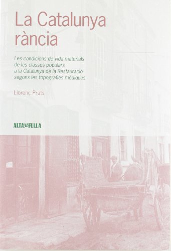 La catalunya rancia: les condicions de vida materials de les classes populars