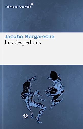 Las despedidas (LIBROS DEL ASTEROIDE)